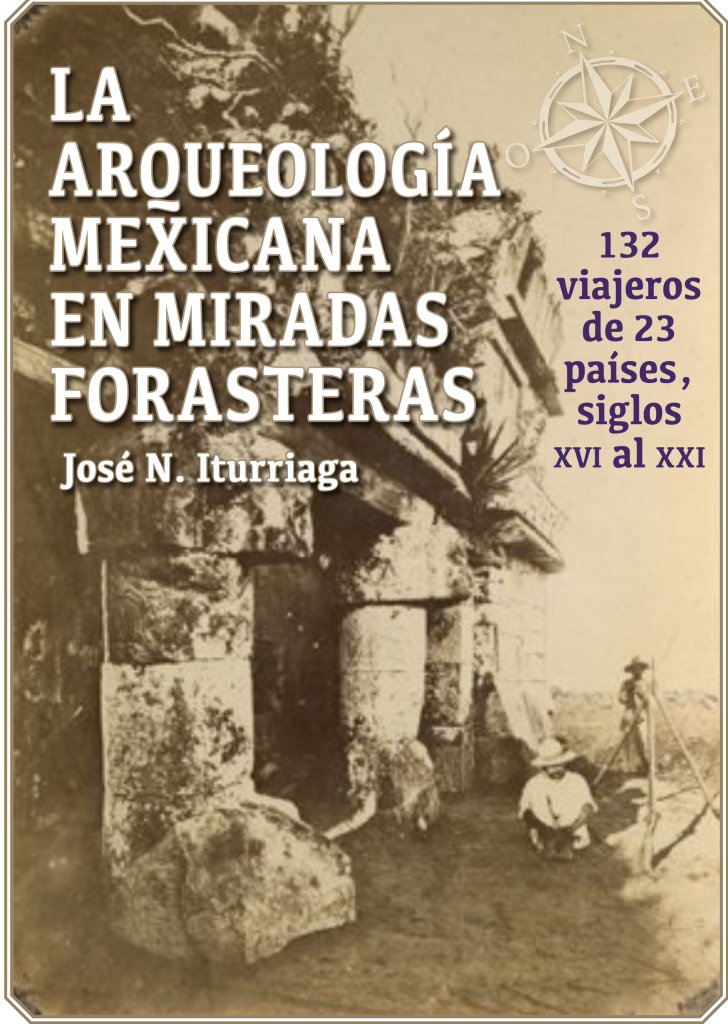 La arqueología mexicana en miradas forasteras