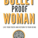 Bullet proof woman