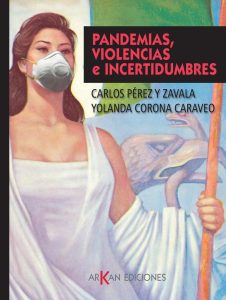Pandemias, violencias e incertidumbres.