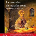 La invención de todas las cosas. Una historia de la ficción.