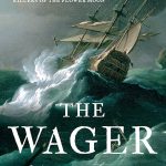 The Wager: A Tale of Shipwreck, Mutiny and Murder